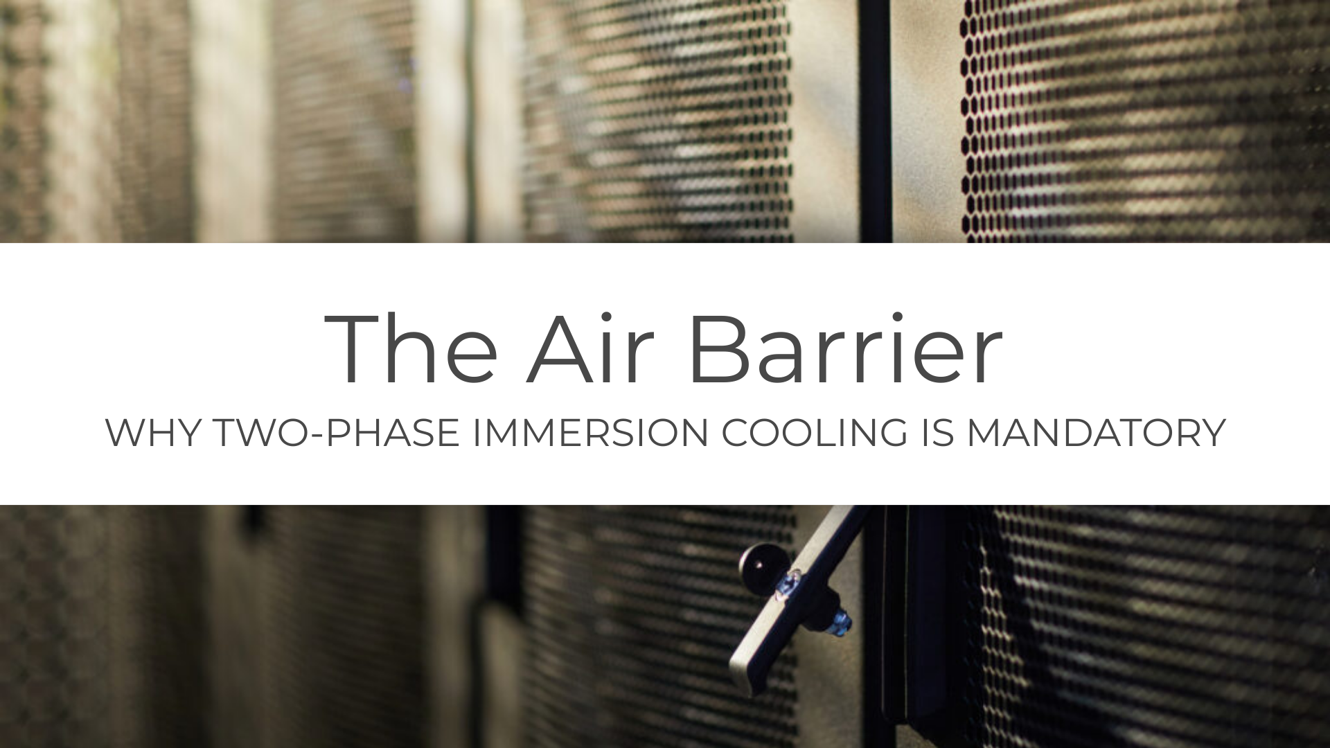 Close-up photo of perforated metal server rack doors with text overlay: "The Air Barrier: Why Two-Phase Immersion Cooling is Mandatory.