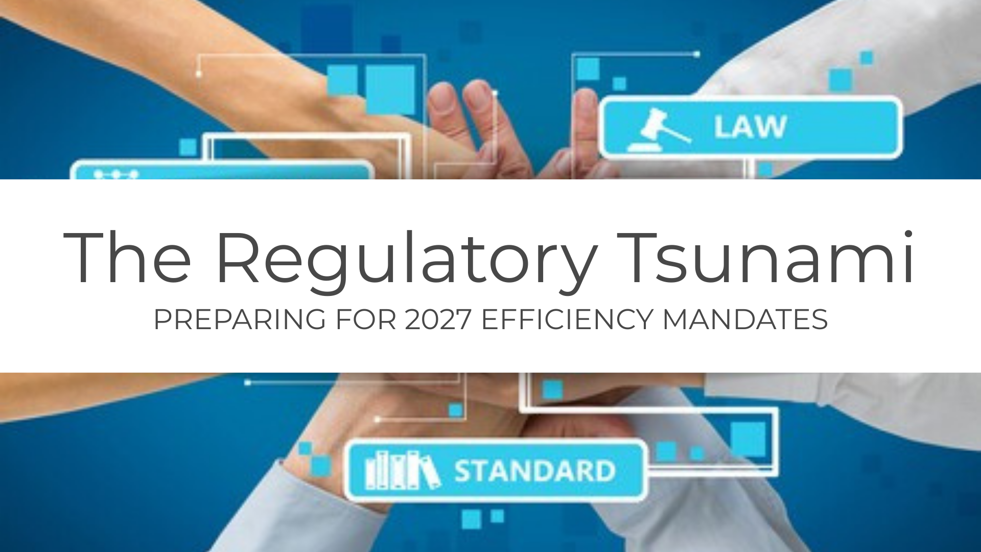 Preparing for 2027 Efficiency Mandates