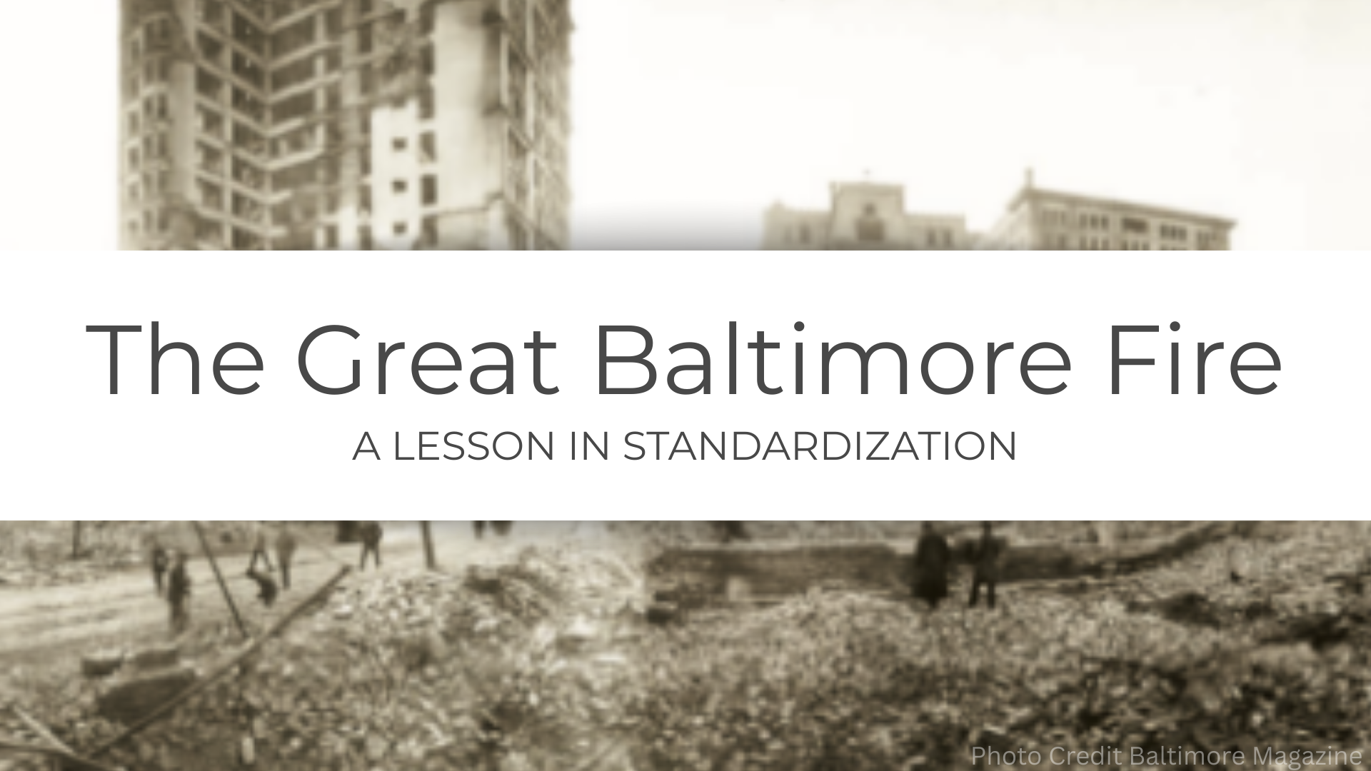 The Great Baltimore Fire is a lesson in modern fire standards.
